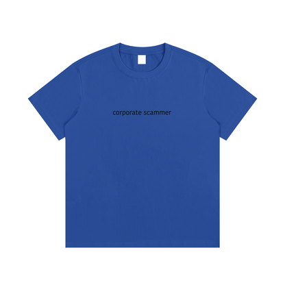 "Corporate Scammer" Tee