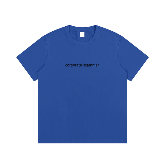 "Corporate Scammer" Tee